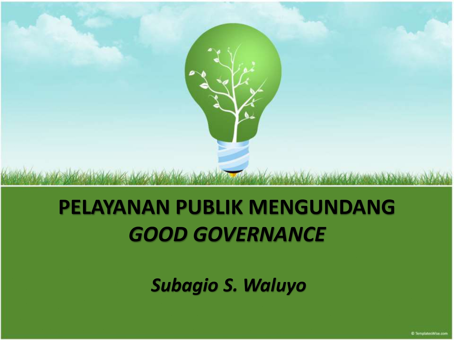 Pelayanan Publik Mengundang Good Governance - Subagio Waluyo